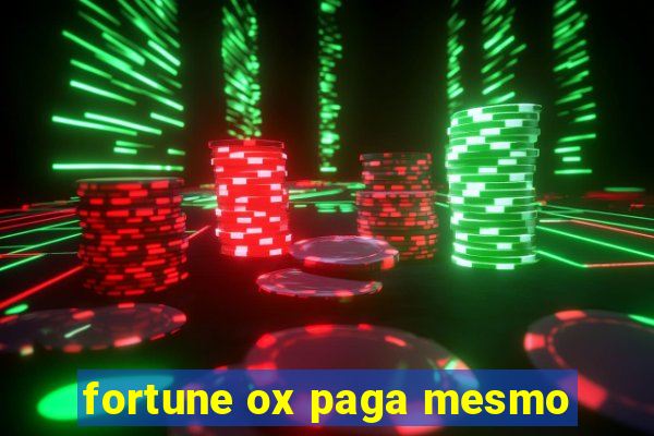 fortune ox paga mesmo