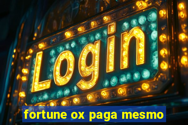 fortune ox paga mesmo