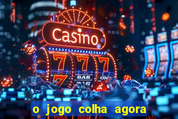 o jogo colha agora paga mesmo