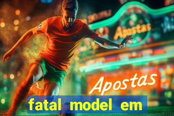 fatal model em paulo afonso