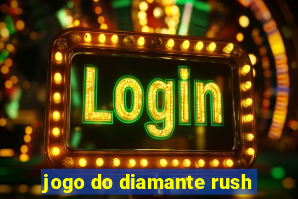 jogo do diamante rush