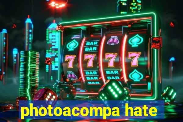 photoacompa hate