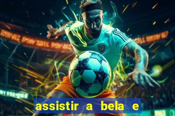 assistir a bela e a fera 2014