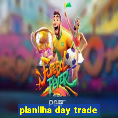 planilha day trade