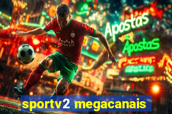 sportv2 megacanais