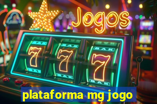 plataforma mg jogo