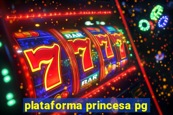 plataforma princesa pg