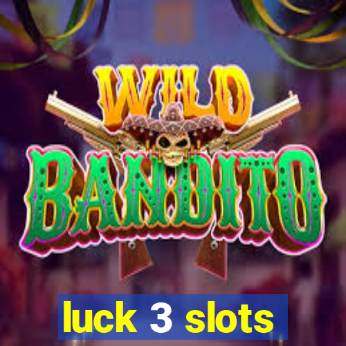 luck 3 slots