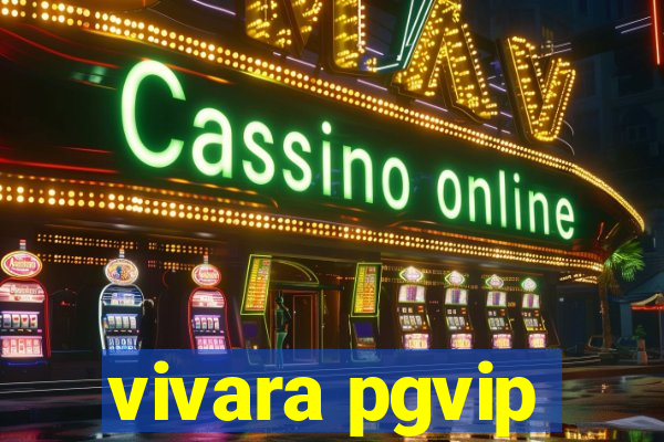 vivara pgvip