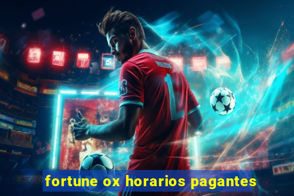 fortune ox horarios pagantes