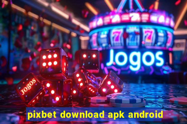 pixbet download apk android