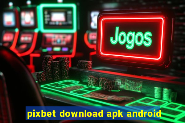 pixbet download apk android