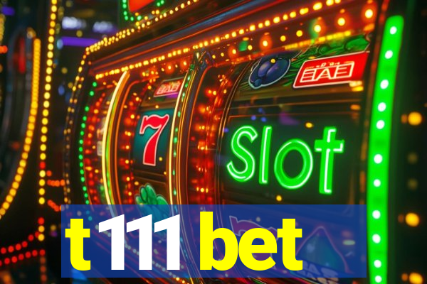 t111 bet