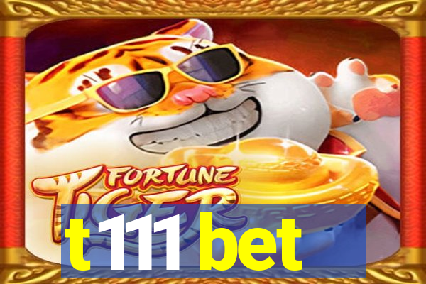 t111 bet