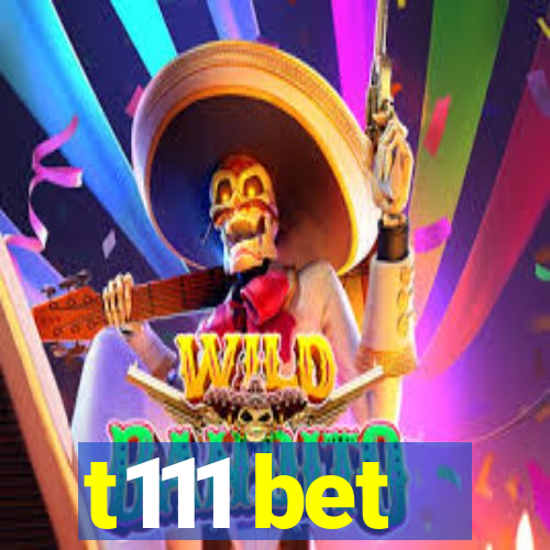 t111 bet