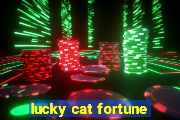 lucky cat fortune