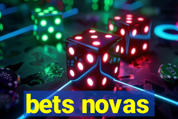 bets novas