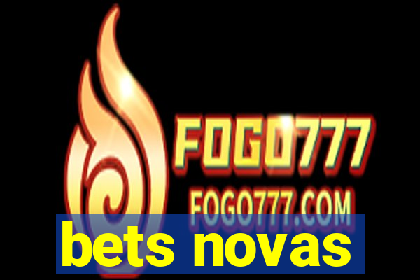 bets novas