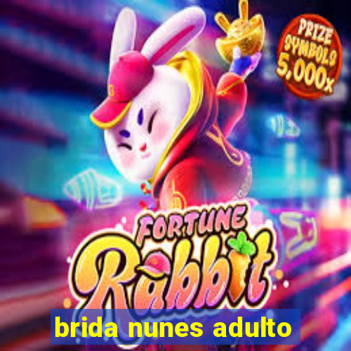 brida nunes adulto