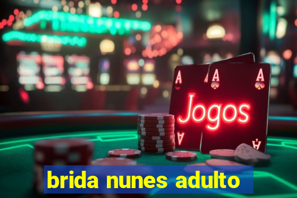 brida nunes adulto