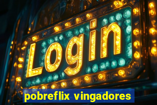 pobreflix vingadores