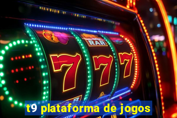 t9 plataforma de jogos