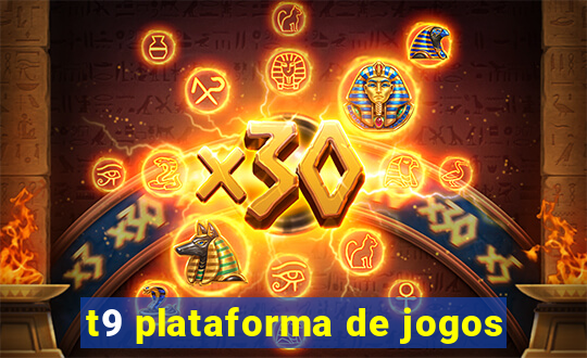 t9 plataforma de jogos