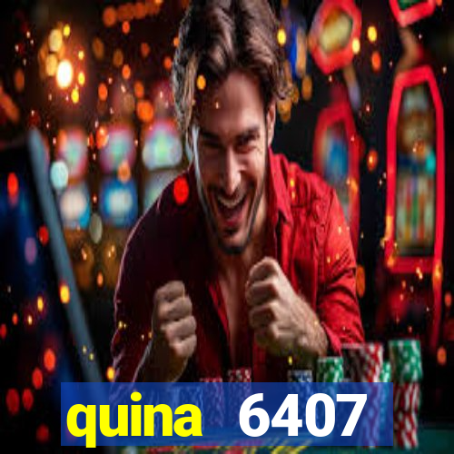 quina 6407 resultado de hoje