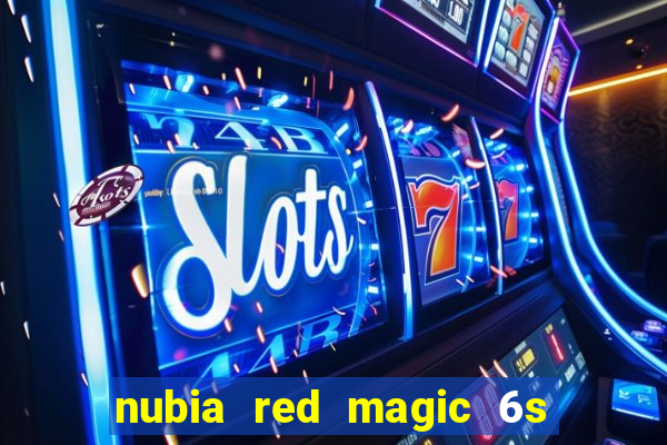 nubia red magic 6s pro antutu