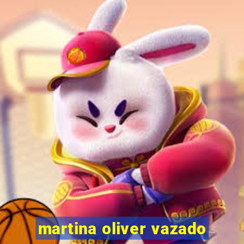 martina oliver vazado