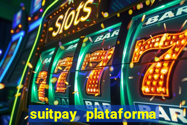 suitpay plataforma de jogos