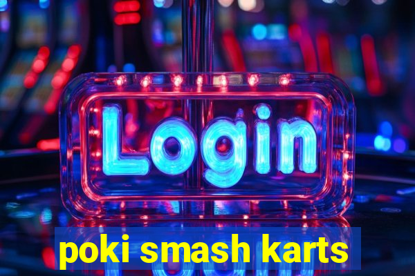 poki smash karts