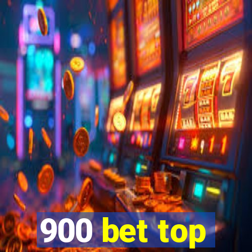 900 bet top