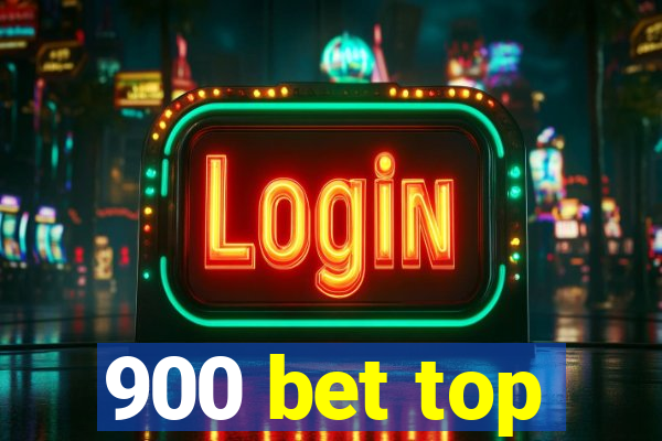 900 bet top