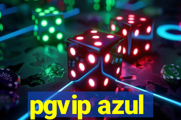 pgvip azul