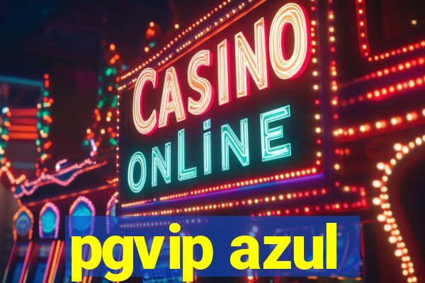 pgvip azul