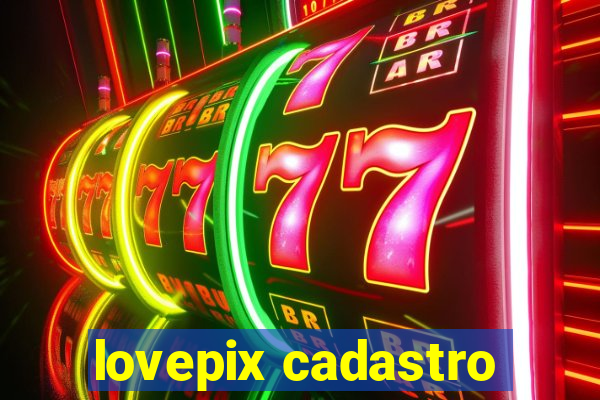 lovepix cadastro