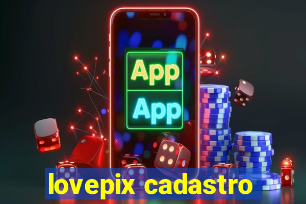 lovepix cadastro