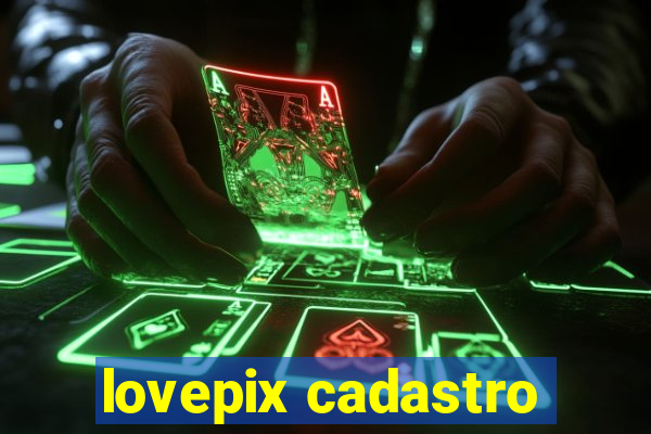 lovepix cadastro