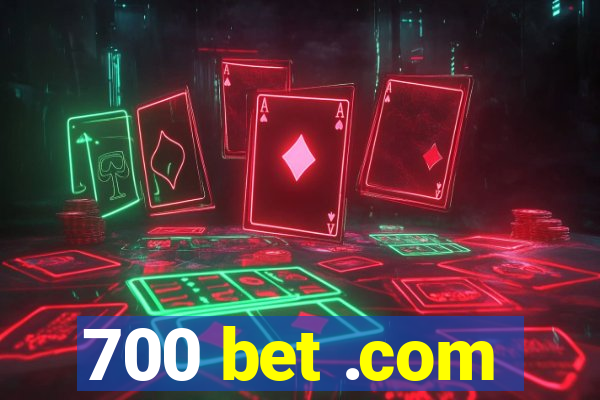 700 bet .com