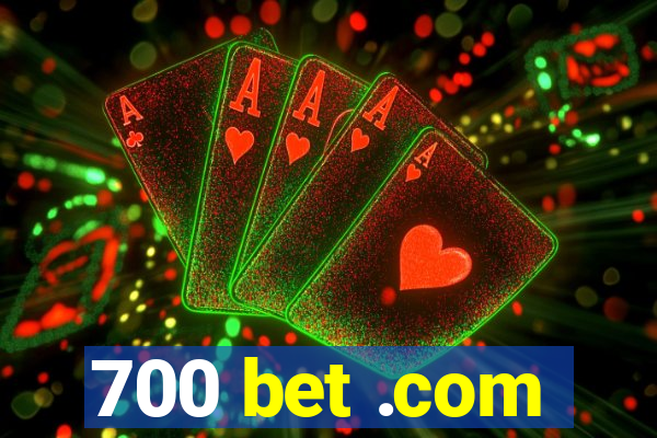 700 bet .com