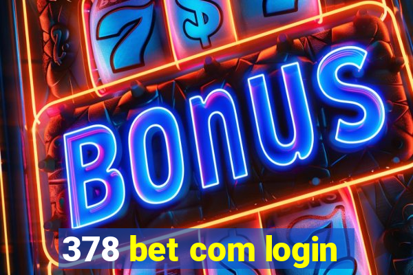 378 bet com login