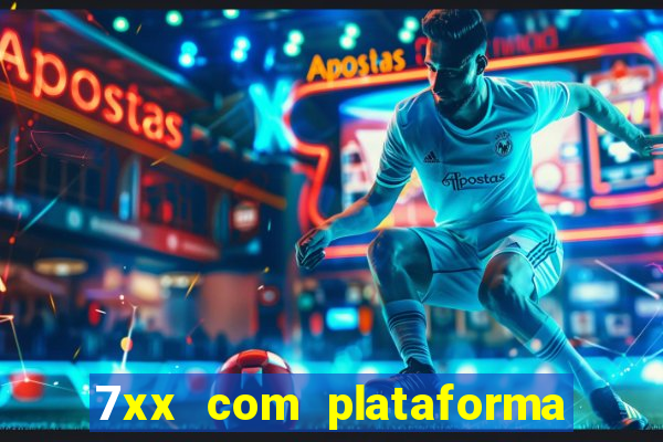 7xx com plataforma de jogos