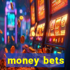 money bets