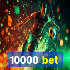 10000 bet