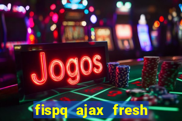 fispq ajax fresh limpeza profunda