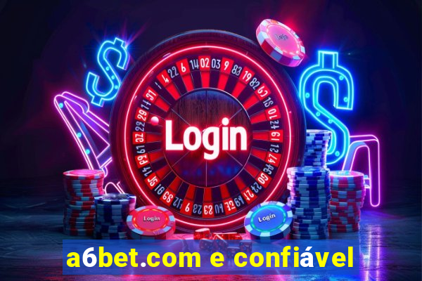 a6bet.com e confiável