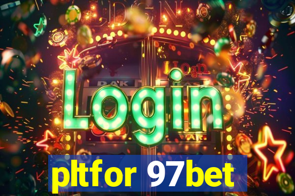 pltfor 97bet