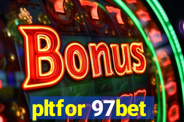 pltfor 97bet