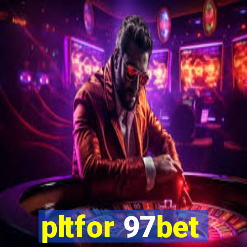 pltfor 97bet